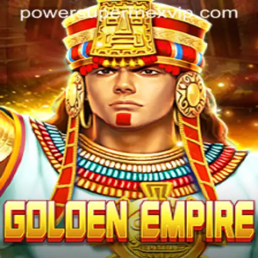 Enter the World of GoldenEmpire with POWER SUPERME X