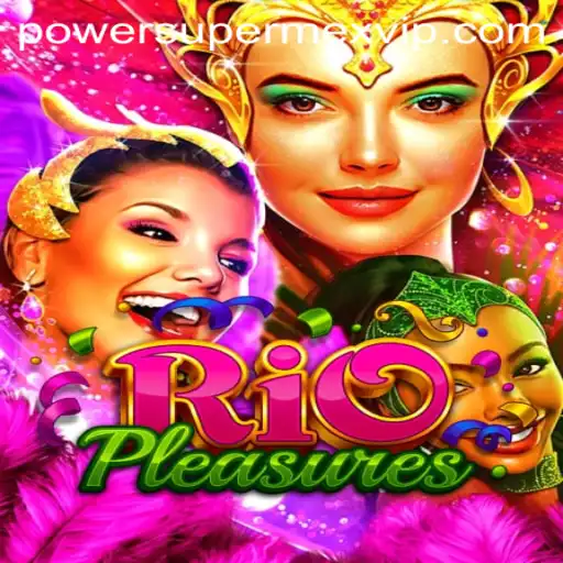 Unveiling RioPleasures: The Exciting New Game Featuring POWER SUPERME X